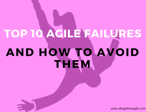 Top Ten Agile Failures and How to Avoid Them!